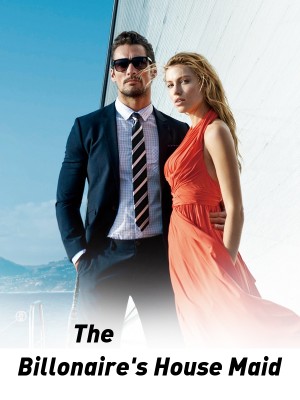 The Billonaire's House Maid