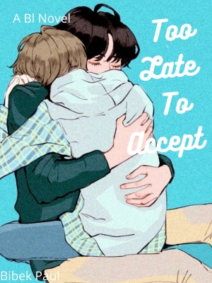 Too Late To Accept,Lovely_writer