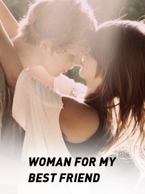 WOMAN FOR MY BEST FRIEND,Alya Snitzky