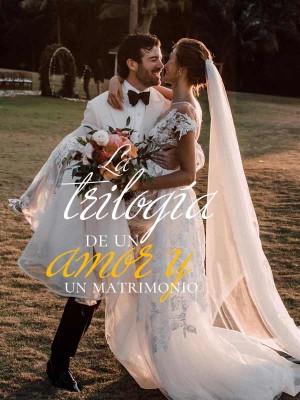 La trilogía de un amor y un matrimonio