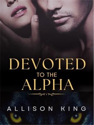 Devoted To The Alpha,Allison King
