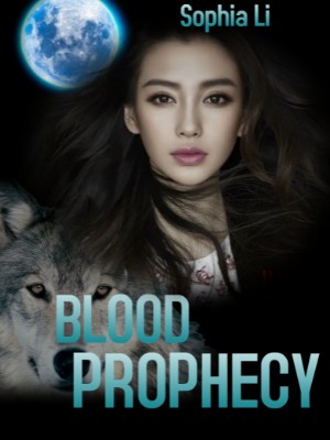 Blood Prophecy,Sophia Li