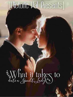 What It Takes To Date A Spoilt Lady,Victoric vals