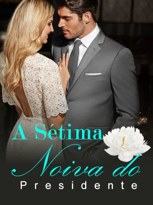 A Sétima Noiva do Presidente