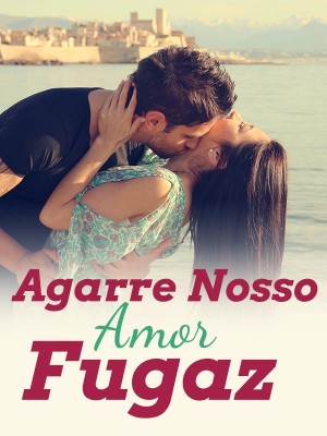Agarre nosso amor fugaz
