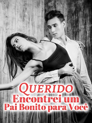 Baby, eu encontrei para você um papai incrível