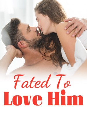 Fated To Love Him