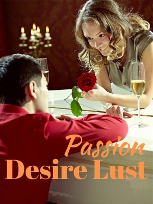 Passion Desire Lust,
