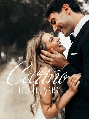 Cariño, no huyas
