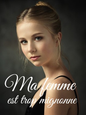 Ma femme est trop mignonne