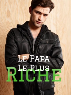 Le papa le plus riche