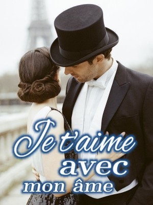Je t'aime avec mon âme