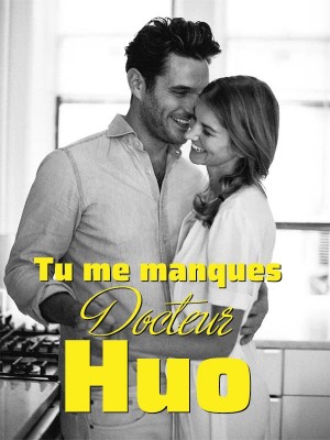 Tu me manques, Docteur Huo