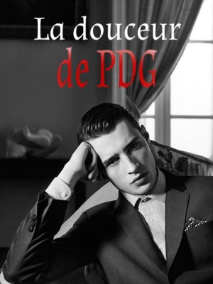 La douceur du PDG