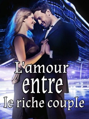 L'amour entre le riche couple