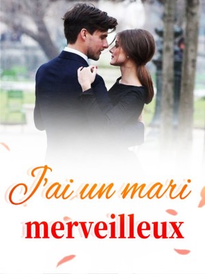 J'ai un mari merveilleux