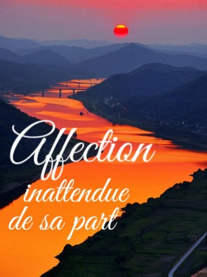 Affection inattendue de sa part