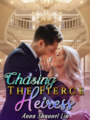 Chasing The Fierce Heiress,AnnaShannel_Lin