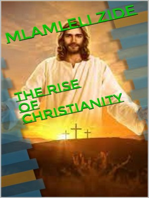 The Rise Of Christianity