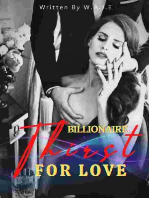 BILLIONAIRE THIRST FOR LOVE,WAJE