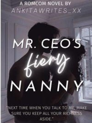 Mr. CEO's Fiery Nanny,lafillearc_en_ciel
