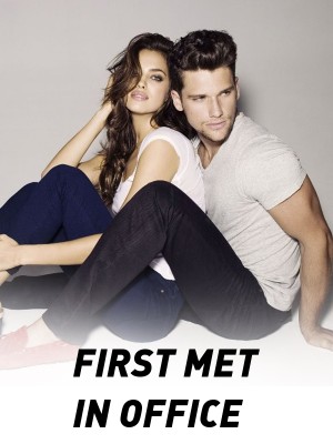 FIRST MET IN OFFICE,First Met In office