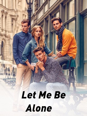 Let Me Be Alone