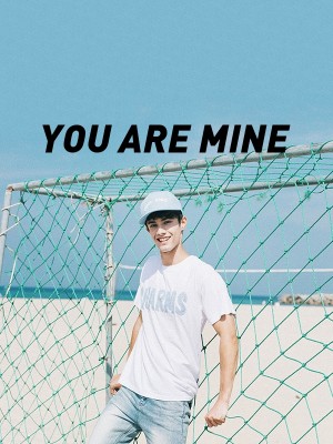 YOU ARE MINE