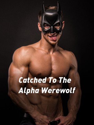 Catched To The Alpha Werewolf,Si Niceboy