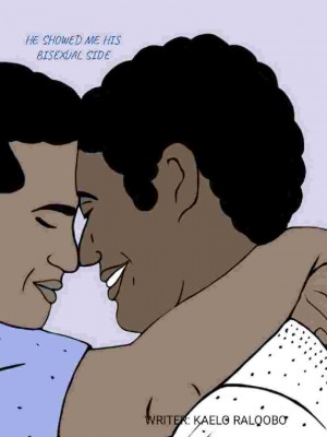 He Showed Me His Bisexual Side,Kaelo Raloobo