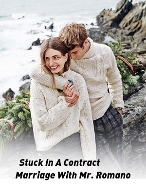 Stuck In A Contract Marriage With Mr. Romano,PheonixQueen787