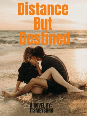 Distance But Destined,itsmeysang