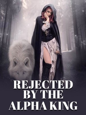 REJECTED BY THE ALPHA KING,Golden_Ink