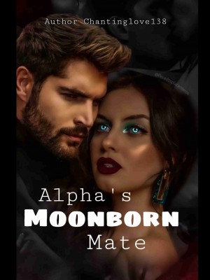 Alpha's Moonborn Mate,Chantinglove138