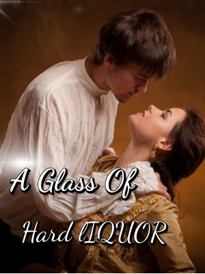 A Glass Of Hard Liquor