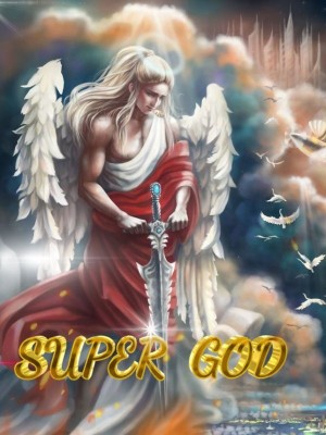 Super God,wobenchunjie