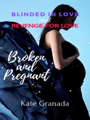 Broken And Pregnant,Kate Granade