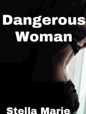 Dangerous Woman,Stella.Marie