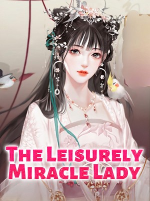 The Leisurely Miracle Lady,