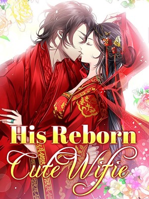 His Reborn Cute Wifie