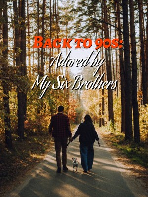 Back to 90s: Adored by My Six Brothers
