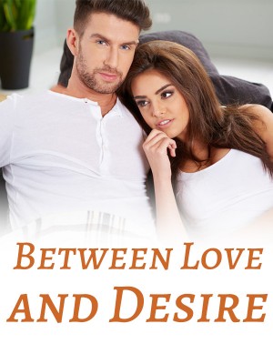 Between Love and Desire,