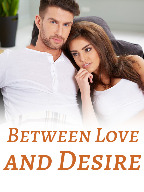 Between Love and Desire