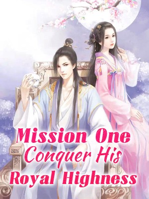 Mission One: Conquer His Royal Highness,