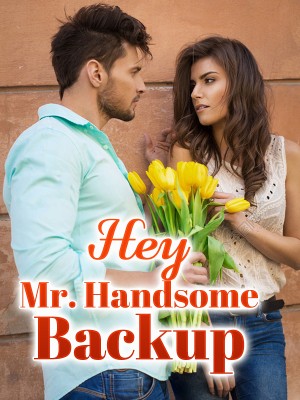 Hey, Mr. Handsome Backup,