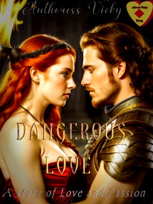 DANGEROUS LOVE,authoress vicky