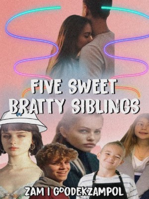 Five Sweet Bratty Siblings,Zam