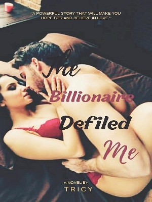 The Billionaire Defiled Me,Tricy