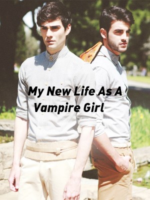 My New Life As A Vampire Girl