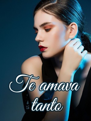 Te amava tanto